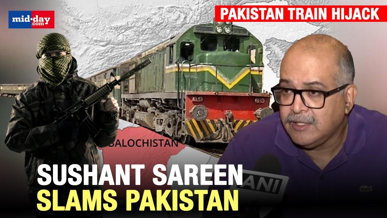 Pakistan Train Hijack: Foreign expert Sushant Sareen criticizes Pakistan