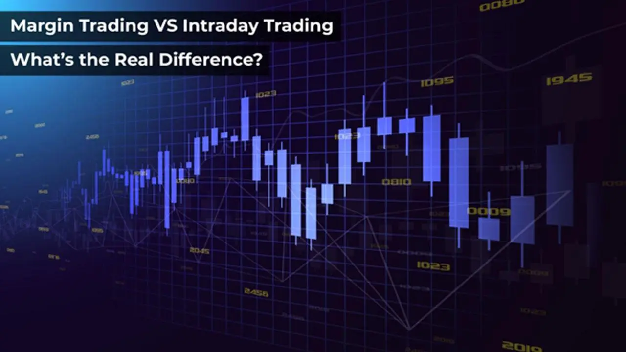 Margin Trading vs. Intraday Trading: What’s the Real Difference?