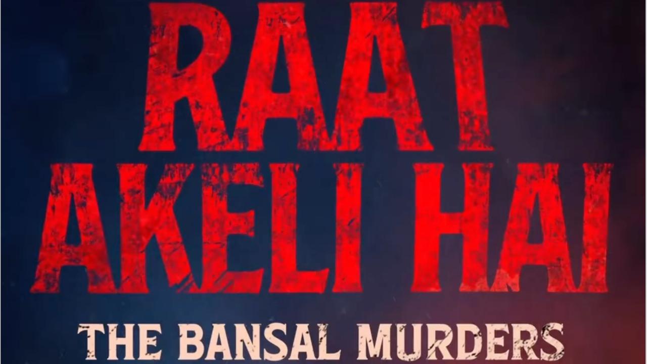 Nawazuddin Siddiqui starrer Raat Akeli Hai: The Bansal Murders announced