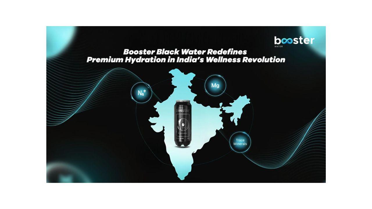 Booster Black Water Redefines Premium Hydration in India’s Wellness Revolution