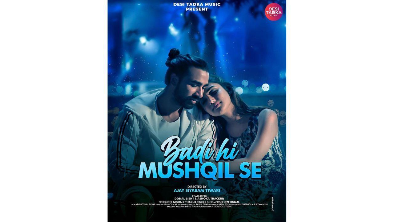 Ashoka Thackur’s Latest Release “Badi Hi Mushqil Se” Celebrates Love, Emotions, and Dreams, Produced by his sister Nisha K Thakur under the banner Desi Tadka Music