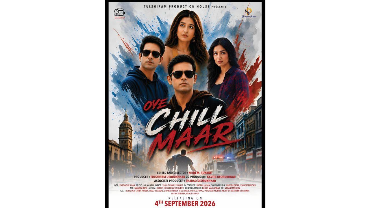 Tulshiram Production House Announces the Theatrical Release of Oye Chill Maar This September 2026 Oye Chill Maar.
