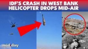 IDF helicopter falls during airlift in West Bank | What went wrong