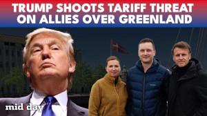 Trump scared over Greenland? Tariff punishment announced on allies