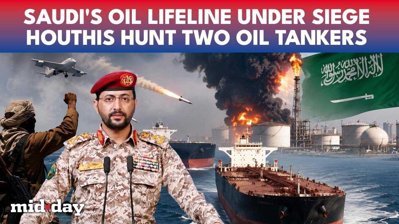Houthis Hit Saudi Oil Tankers, Claim 'Eye for an Eye' Revenge