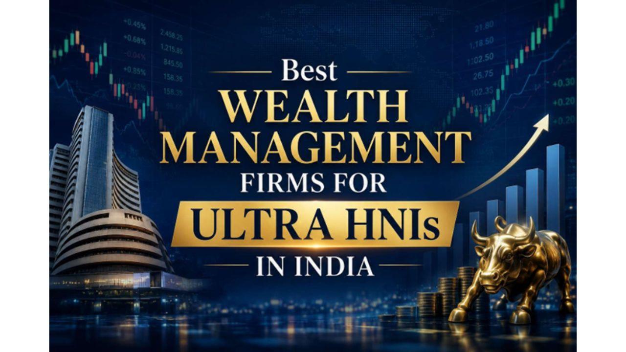 Wealth Management Firms for Ultra HNIs in India Digital wealth management.