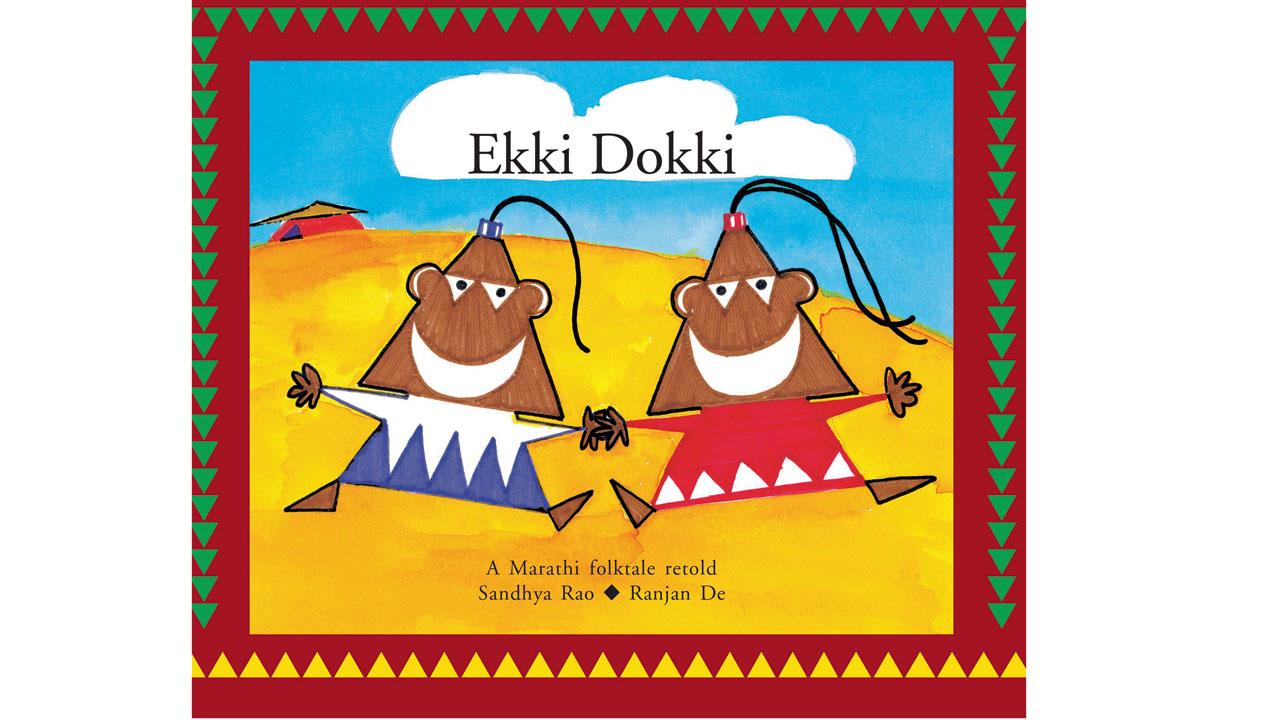 Ekki Dokki was published in 1996, a Marathi folktale retold in English to help children transition from oral story telling to reading in their regional languages