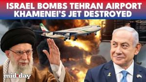 Israel demolishes Khamenei’s jet in Tehran airport strike