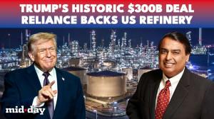 Trump Announces First US Oil Refinery in 50 Years; $300B Reliance Deal