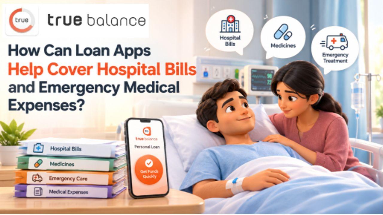 How Can Loan Apps Help Cover Hospital Bills and Emergency Medical Expenses? Personal loans.