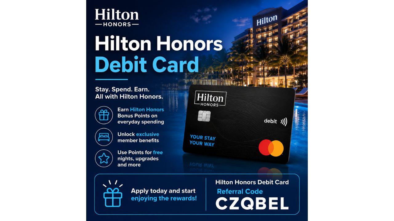 Hilton Honors Debit Card Referral Code CZQBEL: Earn Up to 55000 Bonus Points Hilton Honors Debit Card.